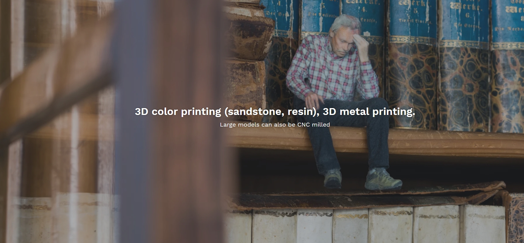 3D printing technologies - sandstone, resin, metal printing, CNC milling